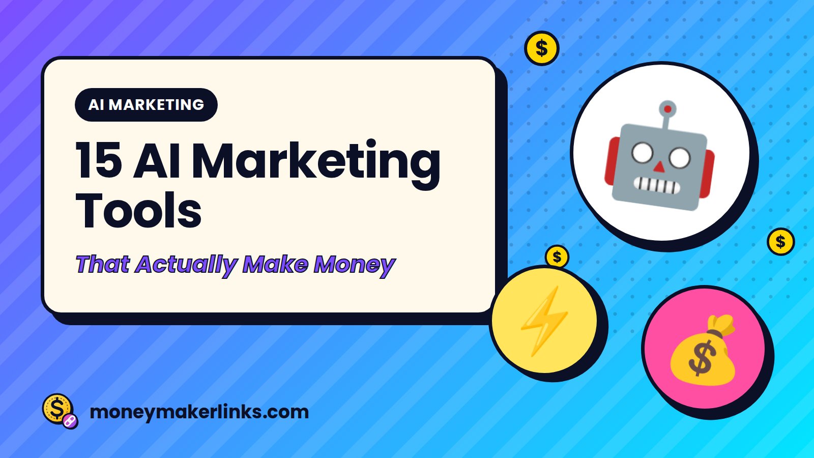 15 AI Marketing Tools That Actually Make You Money
